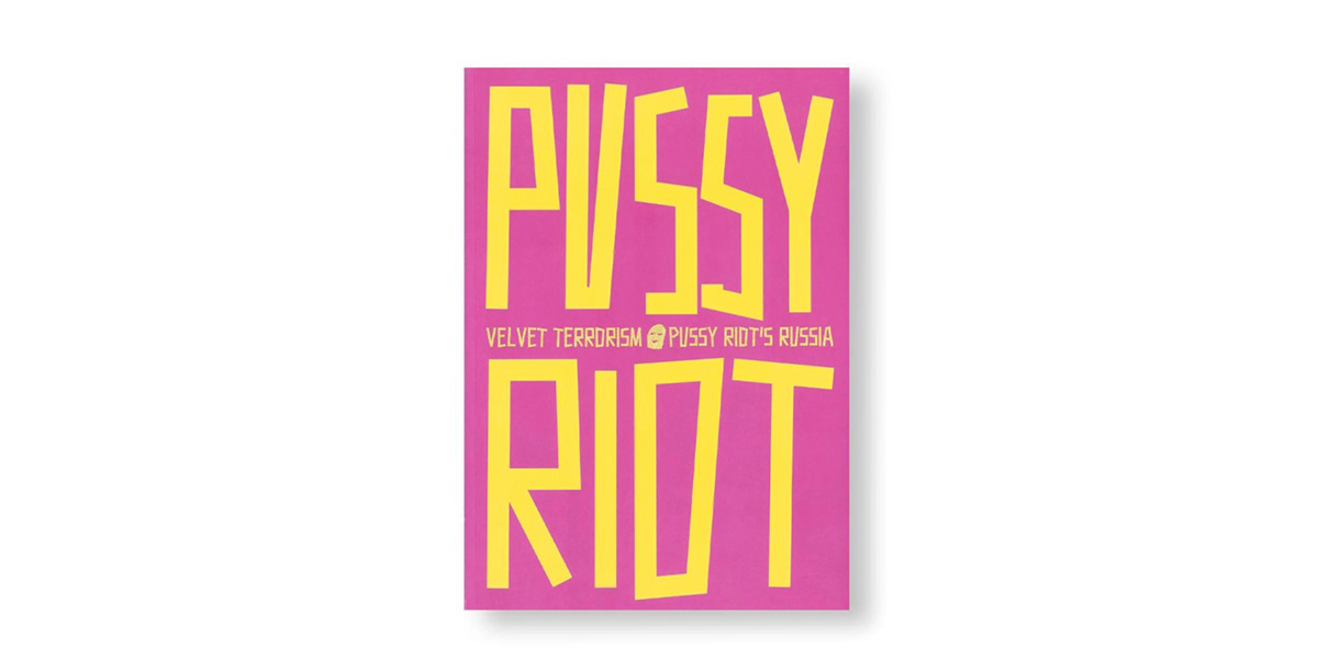 フェミニスト・パンク・ロック・アート集団”Pussy Riot”に迫る