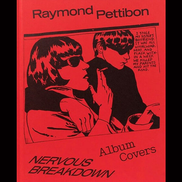RAYMOND PETTIBON / NERVOUS BREAKDOWN: RAYMOND PETTIBON, ALBUM COVERS